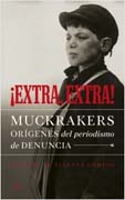 ¡Extra, extra!: Muckrakers, orígenes del periodismo de denuncia