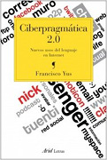 Ciberpragmática 2.0: nuevos usos del lenguaje en Internet