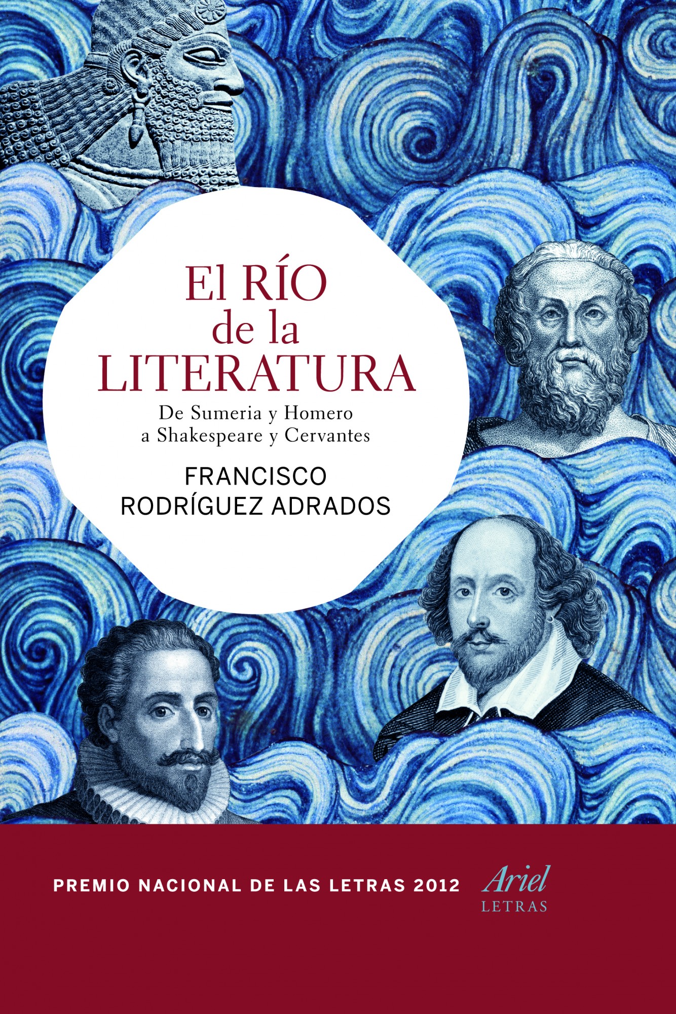 El río de la literatura: De Sumeria y Homero a Shakespeare y Cervantes