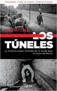 Los túneles: La historia jamás contada de la huida bajo el muro de Berlín