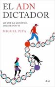 El ADN dictador: Lo que la genética decide por ti
