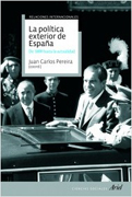 La política exterior de España: de 1800 hasta hoy : historia, condicionantes y escenarios