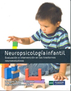 Neuropsicología infantil: evaluación e intervención en los trastornos neuroevolutivos