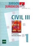 Juegos jurídicos: civil III n£m. 1 Propiedad y derechos reales