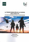 La transformación de la guerra en el siglo XXI: Estudios estratégicos para su comprensión