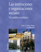 Las instituciones y organizaciones sociales: un análisis sociológico
