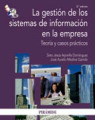 La gestión de los sistemas de información en la empresa: teoría y casos prácticos