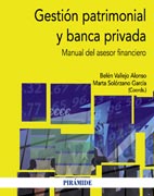 Gestión patrimonial y banca privada: Manual del asesor financiero