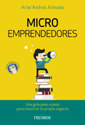 Microemprendedores: Una guía paso a paso para construir tu propio negocio