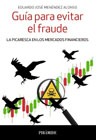 Guía para evitar el fraude: La picaresca en los mercados financieros