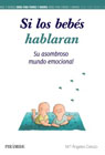 Si los bebés hablaran: Su asombroso mundo emocional