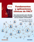 Fundamentos y aplicaciones clínicas de FACT: una intervención para abordar el sufrimiento humano a través de las terapias contextuales