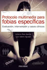 Protocolo multimedia para fobias específicas: Evaluación, intervención y casos clínicos