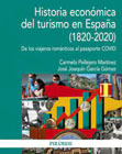 Historia económica del turismo en España (1820-2020): de los viajeros románticos al pasaporte COVID