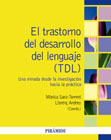 El trastorno del desarrollo del lenguaje (TDL): Una mirada desde la investigación hacia la práctica