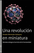 Una revolución en miniatura: nanotecnología al servicio de la humanidad