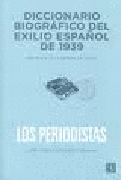 Diccionario biográfico del exilio español de 1939: los periodistas