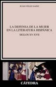 La defensa de la mujer en la literatura hispánica: siglos XV-XVII