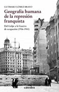 Geografía humana y la represión franquista: del Golpe a la Guerra de ocupación (1936-1941)