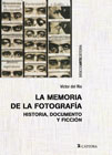 La memoria de la fotografía: historia, documento y ficción
