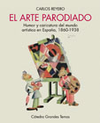 El arte parodiado: humor y caricatura del mundo artístico en España, 1860 - 1938