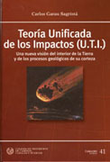 Teoría unificada de impactos (UTI): [una nueva visión del interior de la Tierra y de los procesos geológicos de su corteza]