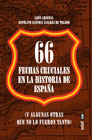 66 fechas cruciales en la Historia de España (Y algunas otras que no lo fueron tanto)