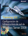 Configuracion de infraestructura de red de Windows server 2008: training kit. MCTS examen 70-642