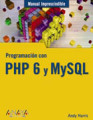 Programación con PHP 6 y MySQL