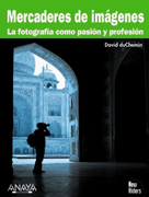 Mercaderes de imágenes: la fotografía como pasión y profesión