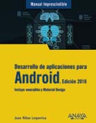 Manual imprescindible de desarrollo de aplicaciones para Android: edición 2016