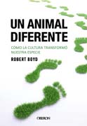 Un animal diferente: Cómo la cultura transformó nuestra especie