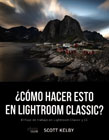 ¿Cómo hacer esto en Lightroom Classic?: el flujo de trabajo en Lightroom Classic y CC