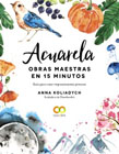 Acuarela: Obras maestras en 15 minútos