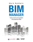 BIM Manager: Guía práctica de gestión de proyectos BIM