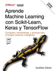Aprende Machine Learning con Scikit-Learn, Keras y TensorFlow: Conceptos, herramientas, y técnicas para conseguir sistemas inteligentes