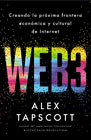 Web3: Creando la próxima frontera económica y cultural de internet