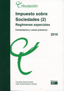 Impuesto sobre sociedades (2): Regimenes especiales. Comentarios y casos practicos 2010