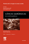 Clínicas quirúrgicas de Norteamérica 2009 v. 89 n. 6 Práctica de la cirugía en zonas rurales