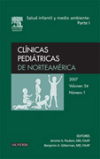 Clínicas pediátricas de Norteamérica 2007 n. 1 Pt. 1 Salud infantil y medio ambiente