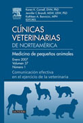 Clínicas veterinarias de Norteamérica 2007: Medicina de pequeños animales Vol. 37 - n§1 Comunicación efectiva en el ejercicio de la veterinaria