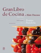 Gran libro de cocina de Alain Ducasse: postres y pastelería