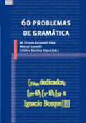 60 problemas de gramática: dedicados a Ignacio Bosque