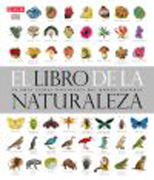 El libro de la naturaleza: la guía visual definitiva del mundo natural