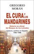 El cura y los mandarines: (historia no oficial del Bosque de los Letrados) : cultura y política en España, 1962-1996
