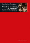 Freud: la escritura, la literatura (inconsciente ideológico, inconsciente libidinal)