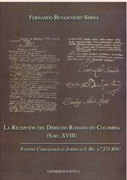 La recepción del derecho romano en Colombia (Saec. XVIII)