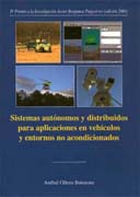 Sistemas autónomos y distribuidos para aplicaciones en vehículos y entornos no acondicionados: IV Premio a la Investigación Javier Benjumea Puigcerver, 2006