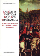 Las élites políticas bajo los Trastámara: poder y sociedad en la Sevilla del siglo XIV