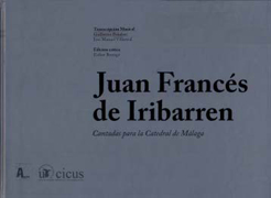 Juan Francés de Iribarren: Cantadas para la Catedral de Málaga